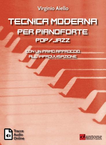 Tecnica Moderna Per Pianoforte Pop-jazz. Con Un Primo Approccio All'improvvisazione. Con Tracce Audio Online