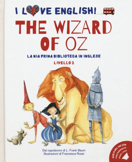 The wizard of Oz dal capolavoro di L. Frank Baum. Livello 2. Ediz. italiana e inglese. Con File audio per il download