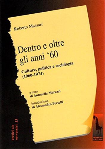 Dentro E Oltre Gli Anni '60. Culture, Politica E Sociologia (1960-1974)