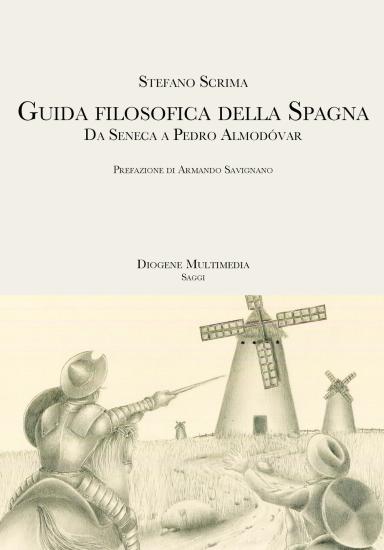 Guida filosofica della Spagna. Da Seneca a Pedro Almodvar