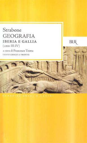 Geografia. Iberia E Gallia. Libri 3 E 4. Testo Greco A Fronte
