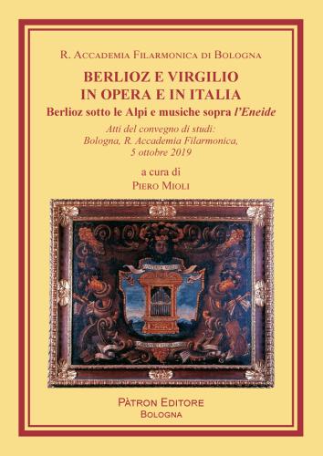 Berlioz E Virgilio In Opera E In Italia. Berlioz Sotto Le Alpi E Musiche Sopra L'eneide