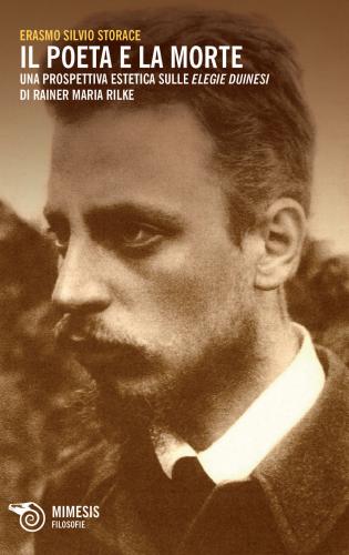 Il Poeta E La Morte. Una Prospettiva Estetica Sulle Elegie Duinesi Di Rainer Maria Rilke