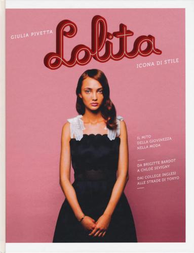 Lolita. Icona Di Stile. Ediz. Illustrata