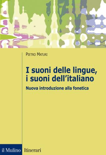 I Suoni Delle Lingue, I Suoni Dell'italiano. Nuova Introduzione Alla Fonetica