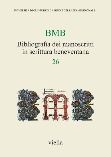 BMB. Bibliografia dei manoscritti in scrittura beneventana. Vol. 26