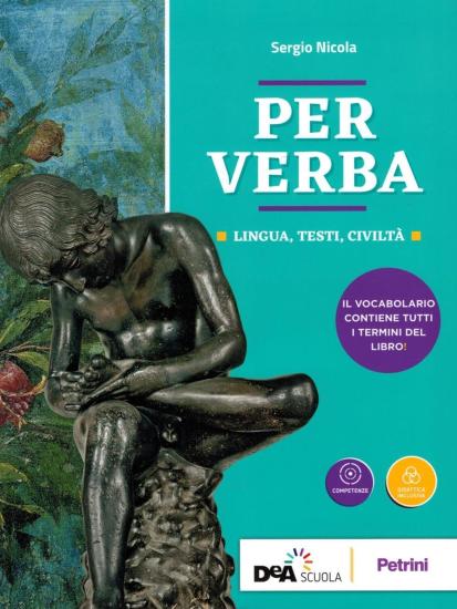 Per verba. Lingua, testi, civilt. Con Dizionario. Per i Licei. Con ebook. Con espansione online