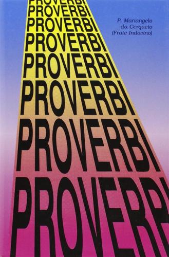 Proverbi, Proverbi, Proverbi
