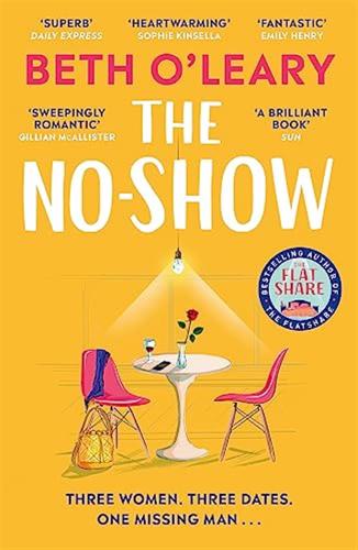 The No-show: The Instant Sunday Times Bestseller, The Utterly Heart-warming New Novel From The Author Of The Flatshare