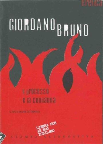 Giordano Bruno. Il Processo E La Condanna