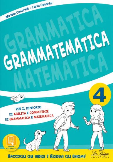 Grammatematica. 4 Per la Scuola elementare