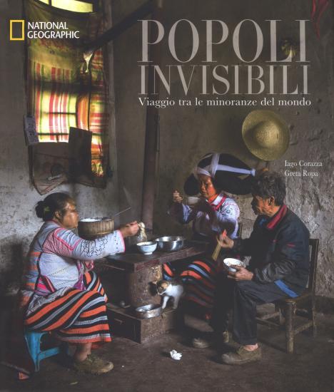 Popoli invisibili. Viaggio tra le minoranze del mondo. Ediz. illustrata