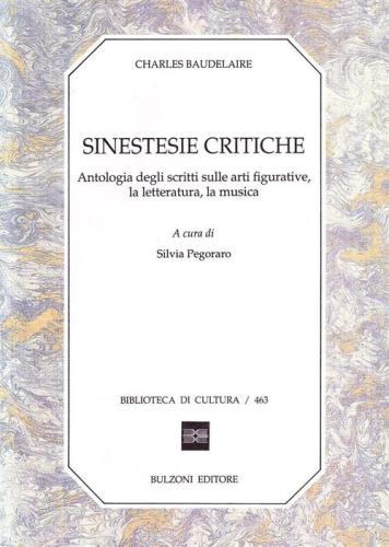 Sinestesie Critiche. Antologia Degli Scritti Sulle Arti Figurative, La Letteratura, La Musica