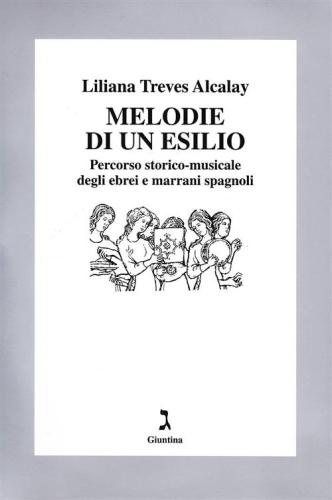 Melodie Di Un Esilio. Percorso Storico-musicale Degli Ebrei E Marrani Spagnoli. Con Cd