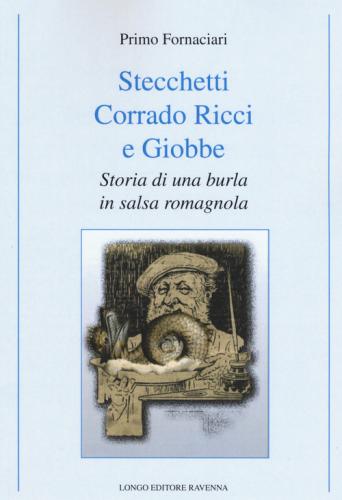 Stecchetti, Corrado Ricci E Giobbe. Storia Di Una Burla In Salsa Romagnola