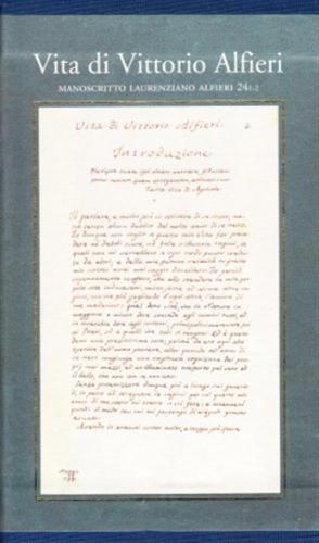 Vita Di Vittorio Alfieri. Manoscritto Laurenziano Alfieri 24