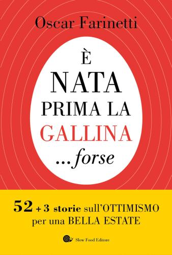  Nata Prima La Gallina... Forse. 52+3 Storie Sull'ottimismo Per Una Bella Estate