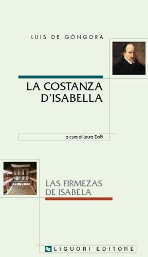 La Costanza D'isabella-las Firmezas De Isabela. Ediz. Bilingue