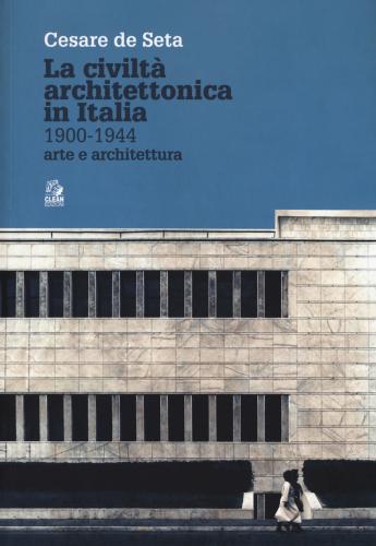 La Civilt Architettonica In Italia 1900-1944. Arte E Architettura
