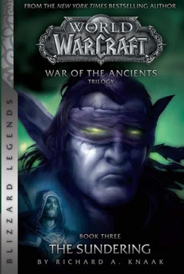 World Of Warcraft: War Of The Ancients Book 3 The Sundering