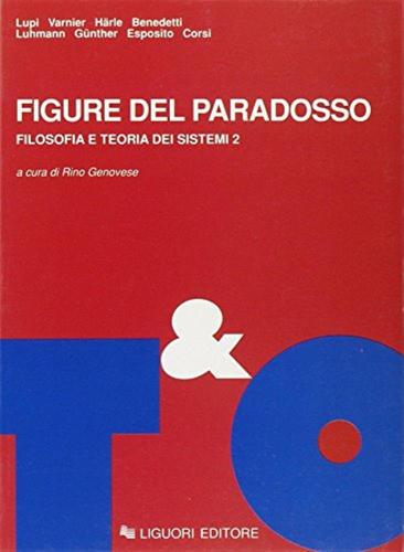 Figure Del Paradosso. Filosofia E Teoria Dei Sistemi. Vol. 2