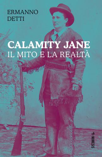 Calamity Jane: Il Mito E La Realt