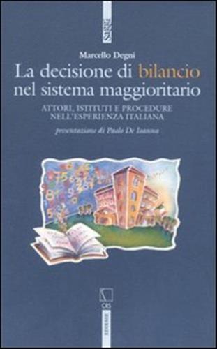 La Decisione Di Bilancio Del Sistema Maggioritario. Attori, Istituti E Procedure Nell'esperienza Italiana