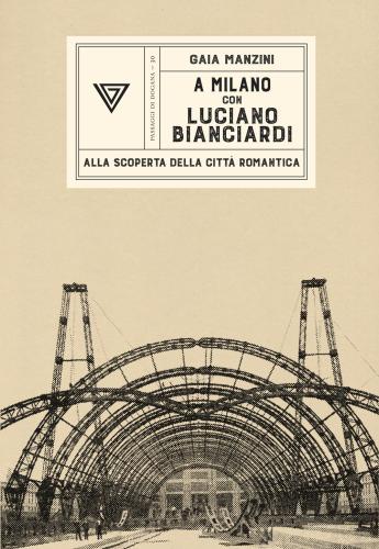 A Milano Con Luciano Bianciardi. Alla Scoperta Della Citt Romantica