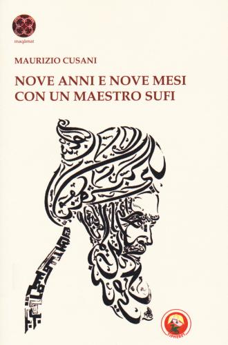 Nove Anni E Nove Mesi Con Un Maestro Sufi