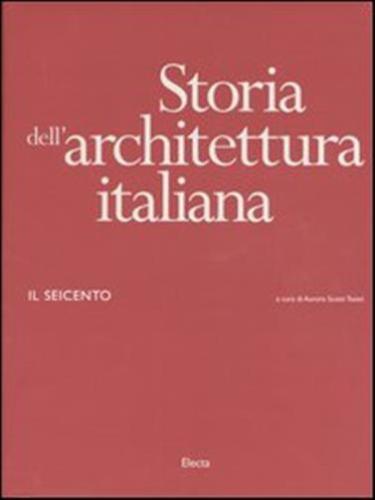 Storia Dell'architettura Italiana. Il Seicento