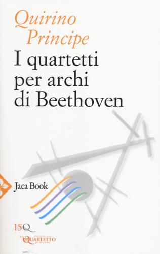 I Quartetti Per Archi Di Beethoven