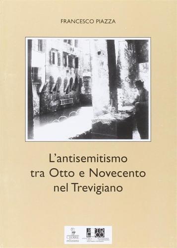 L'antisemitismo Tra Otto E Novecento Nel Trevigiano