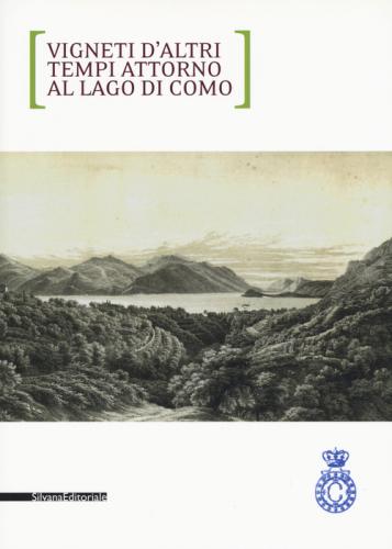Vigneti D'altri Tempi Attorno Al Lago Di Como. Ediz. Italiana E Inglese