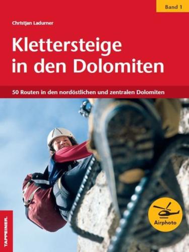 Klettersteige In Den Dolomiten. Vol. 1