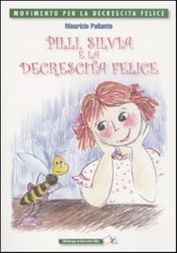 Pilly, Silvia E La Decrescita Felice