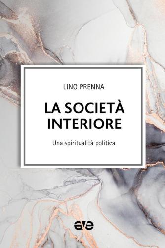 La Societ Interiore. Una Spiritualit Politica