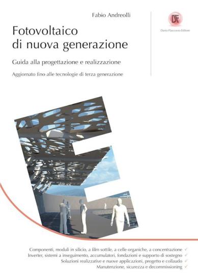 Fotovoltaico di nuova generazione. Guida alla progettazione e realizzazione