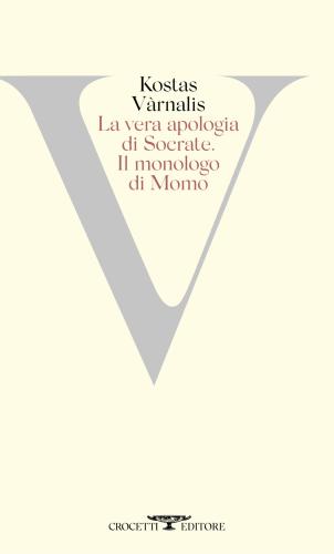 La Vera Apologia Di Socrate. Il Monologo Di Momo