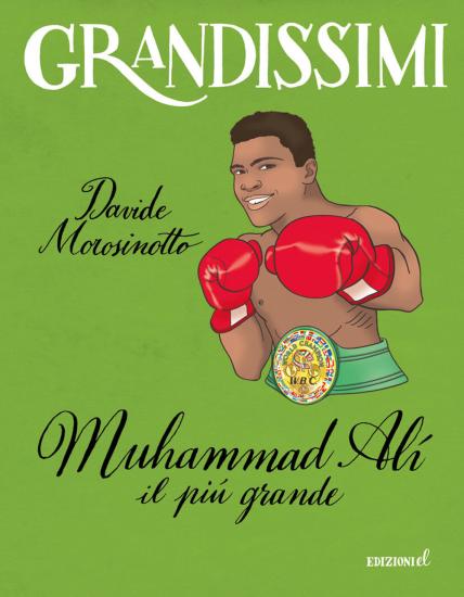 Muhammad Al, il pi grande. Ediz. a colori