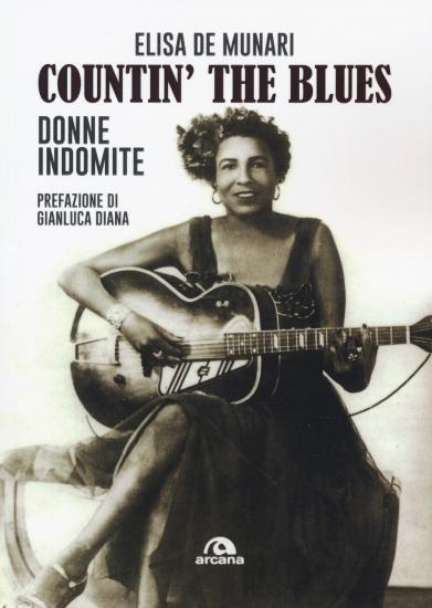 Countin' the blues. Donne indomite