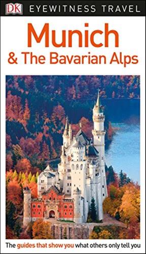 Dk Eyewitness Travel Guide Munich And The Bavarian Alps [lingua Inglese]