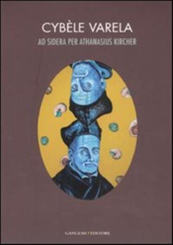 Ad Sidera Per Athanasius Kircher. Catalogo Della Mostra (roma, 7 Marzo-10 Aprile 2008). Ediz. Italiana E Inglese