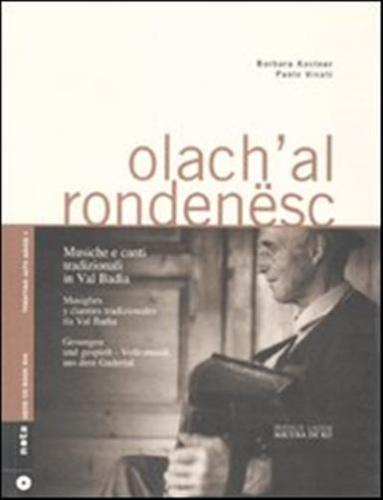 Olach'al Rondenesc. Musiche E Canti Tradizionali In Val Badia. Con Cd Audio. Ediz. Italiana E Tedesca