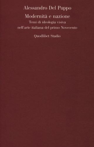 Modernit E Nazione. Temi Di Ideologia Visiva Nell'arte Italiana Del Primo Novecento