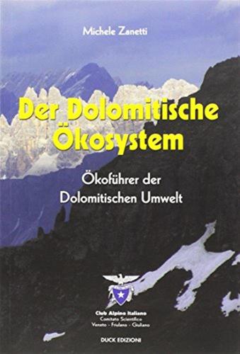 Der Dolomitische Okosystem. Okofuhrer Der Dolomitischen Umwelt