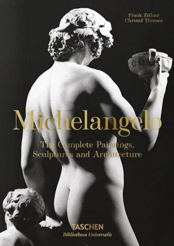 Michelangelo. The Complete Paintings, Sculptures And Architecture