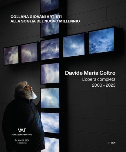 Davide Maria Coltro. L'opera Completa 2000-2023. Ediz. Italiana E Inglese