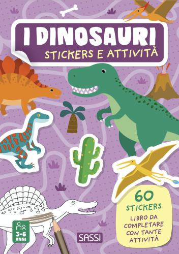 I Dinosauri. Stickers E Attivit. Ediz. Illustrata
