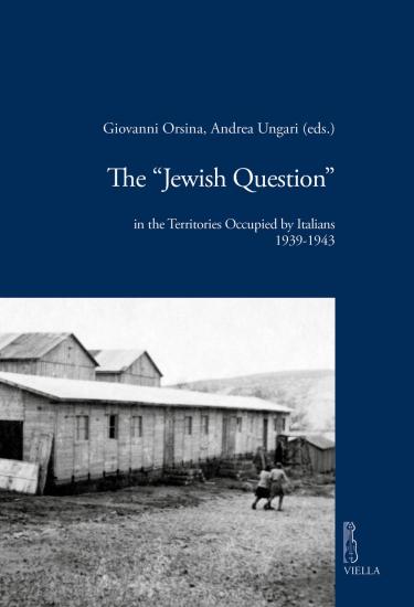 The Jewish question in the territories occupied by Italians (1939-1943)