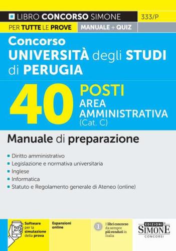 Concorso Universit Degli Studi Di Perugia 40 Posti Area Amministrativa (cat. C). Manuale Di Preparazione. Con Software Di Simulazione